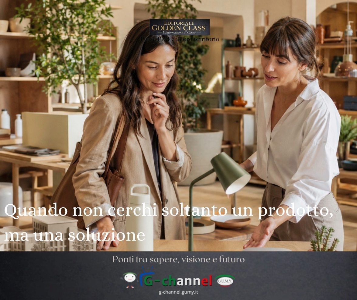 Quando non cerchi soltanto un prodotto, ma una soluzione